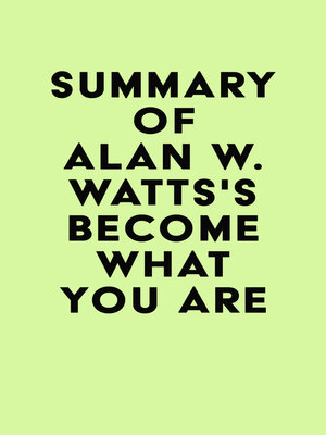 cover image of Summary of Alan W. Watts's Become What You Are